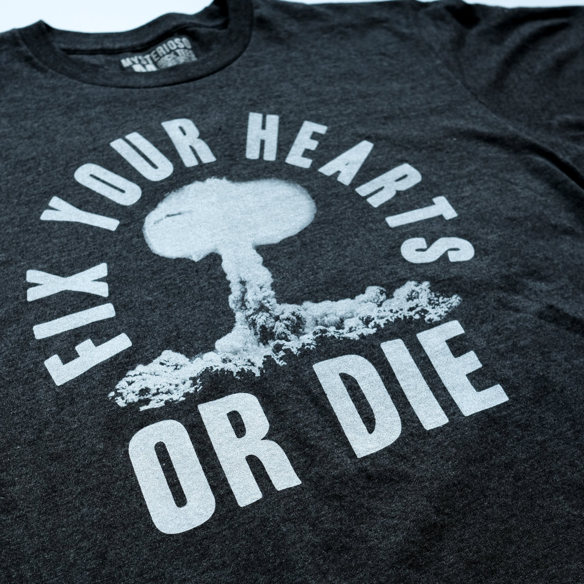 Fix Your Hearts Or Die Rock Tee - Mysterioso Rock Art