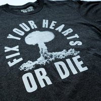 Fix Your Hearts Or Die Rock Tee - Mysterioso Rock Art
