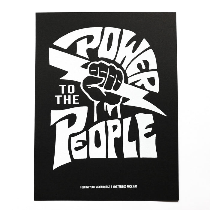 Power To The People Screen Printed Single Color (White) Print on Black French Paper Hand Drawn and Screen printed by Mysterioso Rock Art