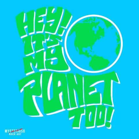 Hey! It's My Planet, Too! Kids Rock Tee
