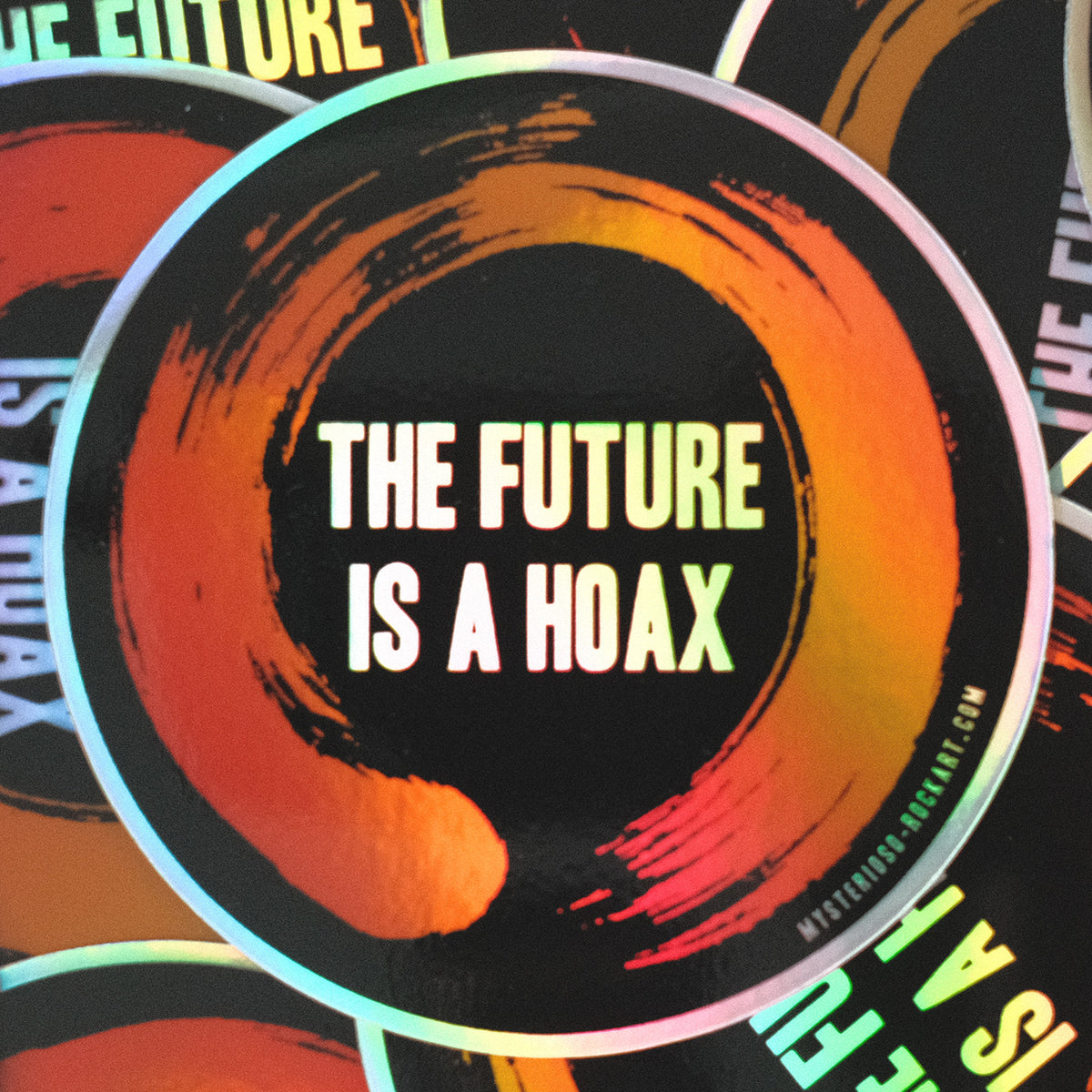 The Future is A Hoax Holo Sticker - Mysterioso Rock Art